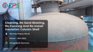 Pemasangan kembali peredam panas column shell dan pembersihan, sand blasting ulang dan pengecetan ulang