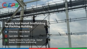 Menyediakan dan memasang scaffolding untuk bangunan packing